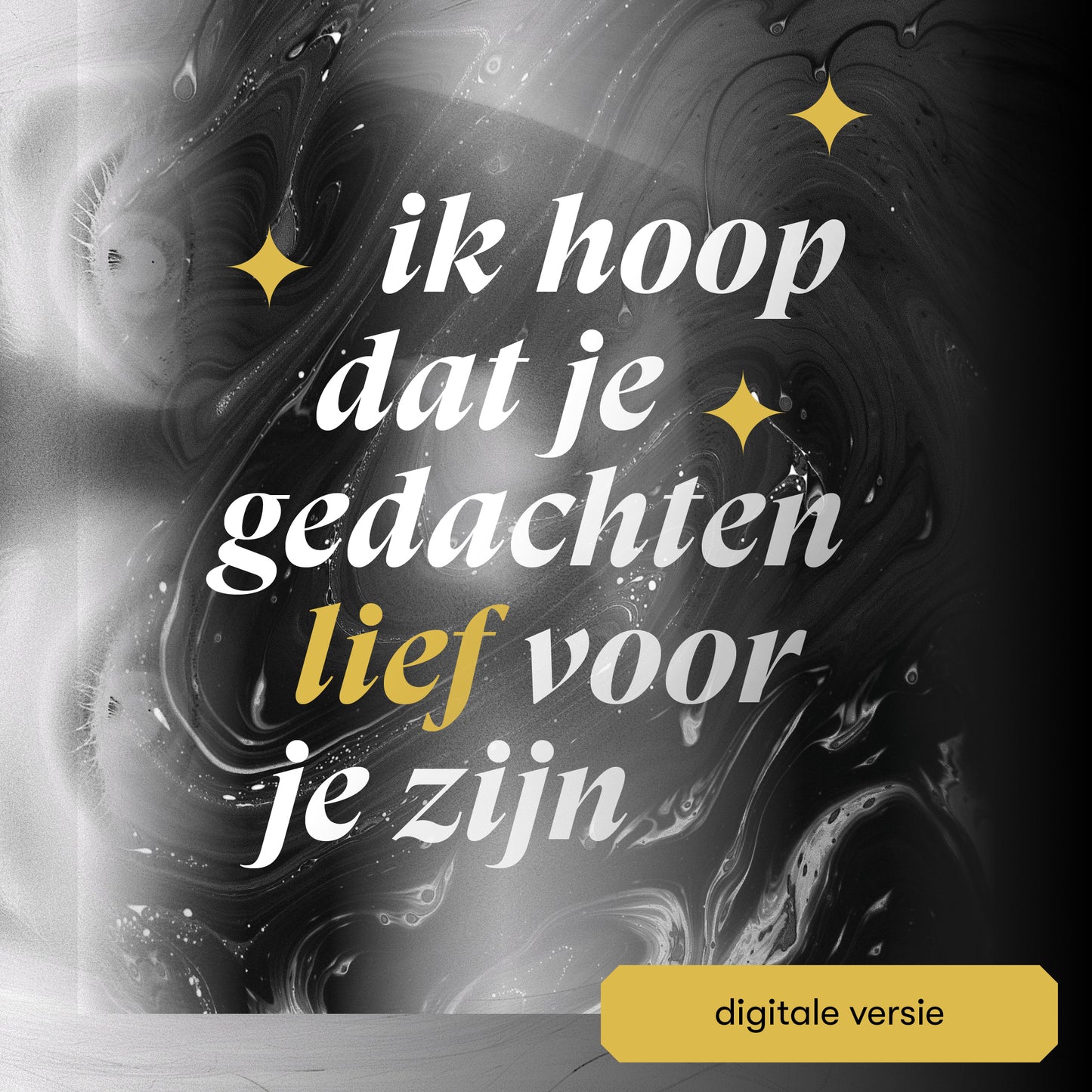 Digitaal - Ik hoop dat je gedachten lief voor je zijn